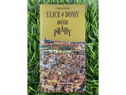 Ulice a domy města Prahy - Ctibor Rybár