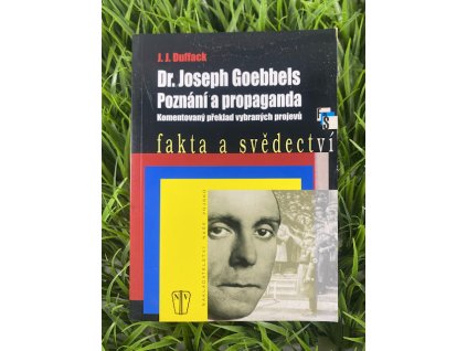 Dr. Joseph Goebbels - poznání a propaganda - J. J. Duffack