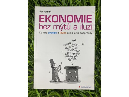Ekonomie bez mýtů a iluzí - Jan Urban