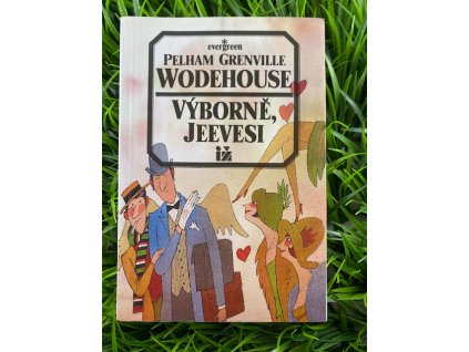 Výborně, Jeevesi - P. G. Wodehouse