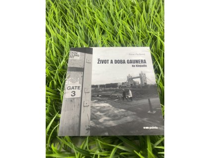 Život a doba Gaunera Na klepadle - Hana Pachtová