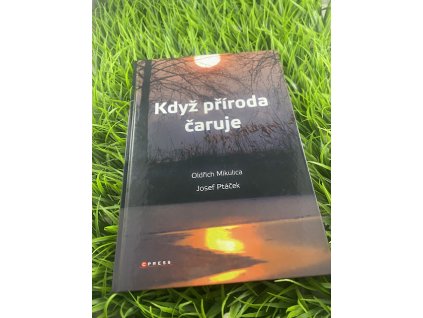 Když příroda čaruje - Oldřich Mikulica