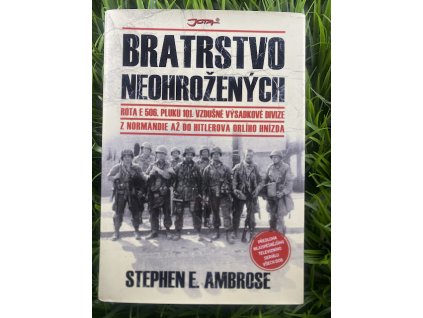 Bratrstvo neohrožených - Stephen E. Ambrose