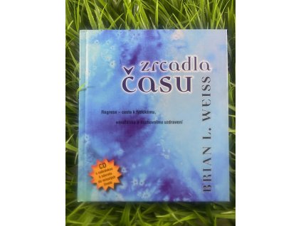 Zrcadla času - Brian L. Weiss