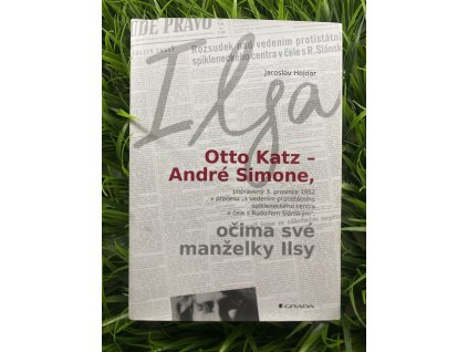 Otto Katz - André Simone, očima své manželky Ilsy - Jaroslav Hojdar