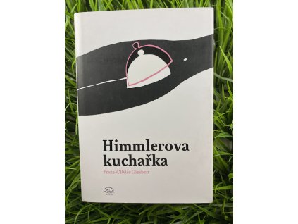 Himmlerova kuchařka - Franz-Olivier Giesbert