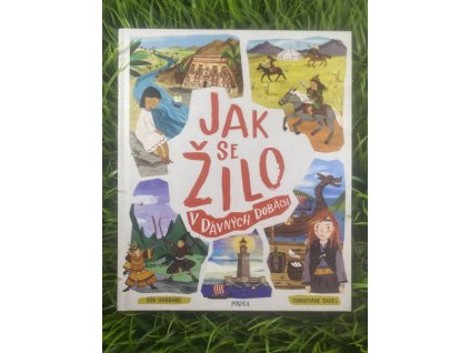 Jak se žilo v dávných dobách - Ben Hubbard