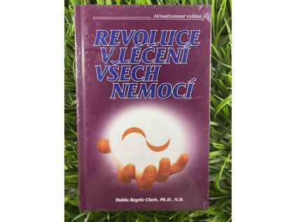 Revoluce v léčení všech nemocí - Hulda Regehr Clark