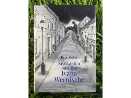 Život a dílo básníka Ivana Wernische