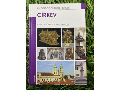Církev - průvodce českou historií - Alena a Vlastimil Vondruškovi