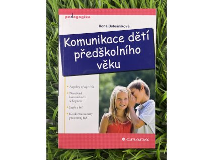 Komunikace dětí předškolního věku - Ilona Bytešníková