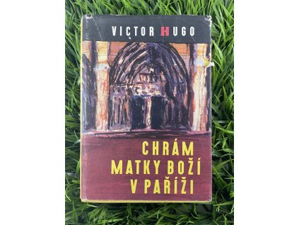 Chrám Matky Boží v Paříži - Victor Hugo