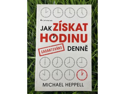 Jak získat hodinu denně - Michael Heppell