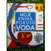 Moje kniha pokusů: VODA - Neil ArDLEY