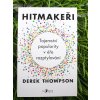 Hitmakeři: Tajemství popularity v éře rozptylování - Derek Thompson