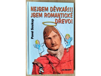 06 25 Nejsem děvkař, jsem romantické dřevo