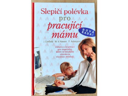 07 08 Slepičí polévka pro pracující mámu