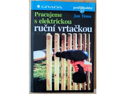 07 08 Pracujeme s elelktrickou vrtačkou