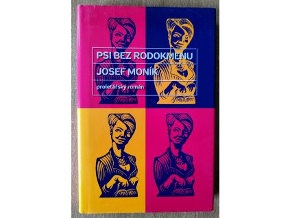 Psi bez rodokmenu. Proletářský román 2008, Josef Moník