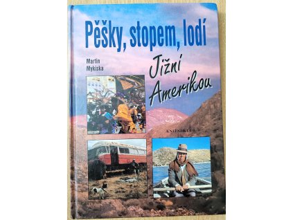 03 24 Pěšky, stopem, lodí Jižní Amerikou