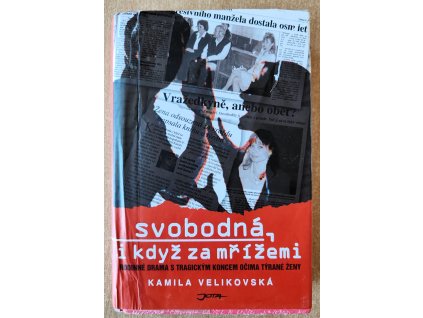 Svobodná, ale za mřížemi