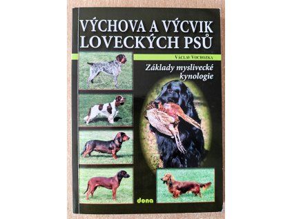 Výchova a výcvik loveckých psů