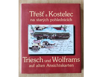 05 10 Třešť a Kostelec na starých pohlednicích