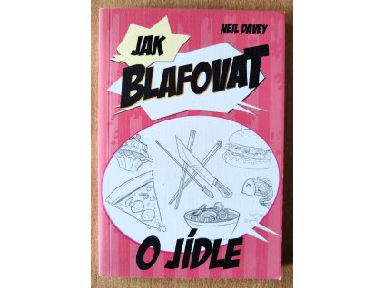 05 28 Jak blafovat o jídle