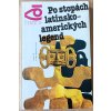 03 20 Po stípách latinsko amerických legend. Čtení o...
