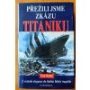 Přežili jsme zkázu Titaniku