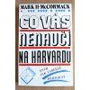 Co vás nenaučí na Harvardu