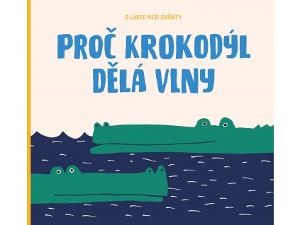 Proč krokodýl dělá vlny