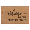 Rohožka Welcome to our perfect chaos 105702 - na ven i na doma (Typ 45x70)