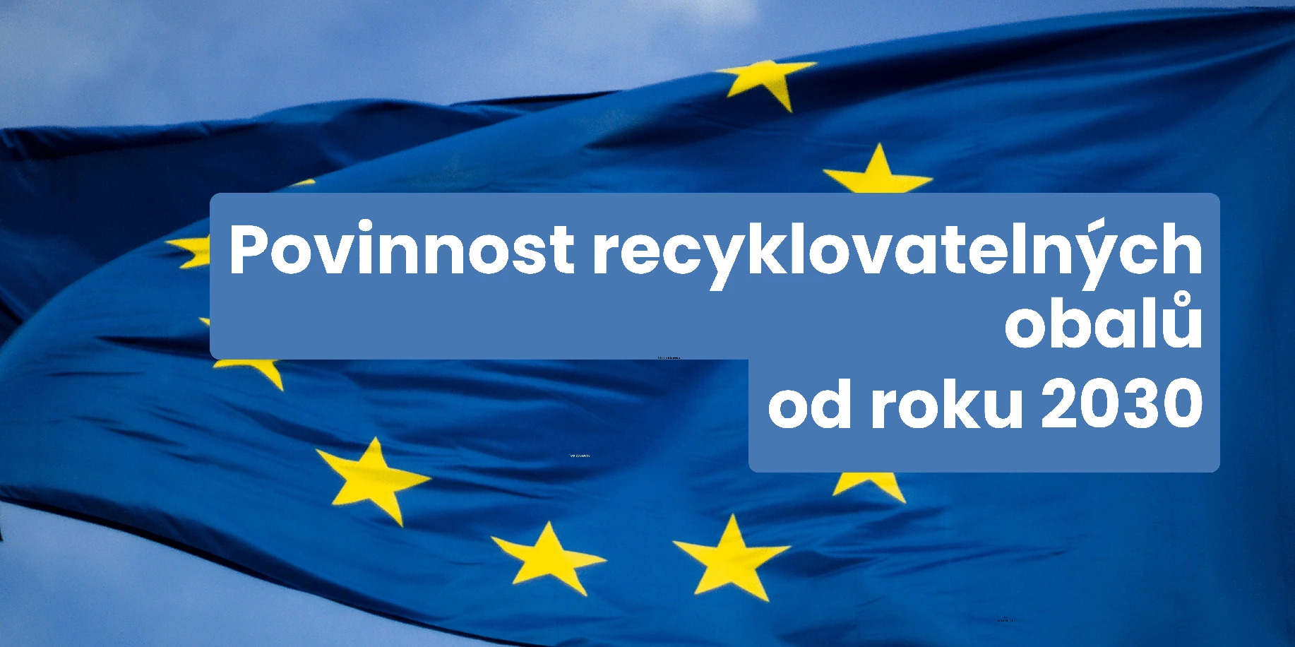 2030: Revoluce v obalech a udržitelnosti v EU - část 1.