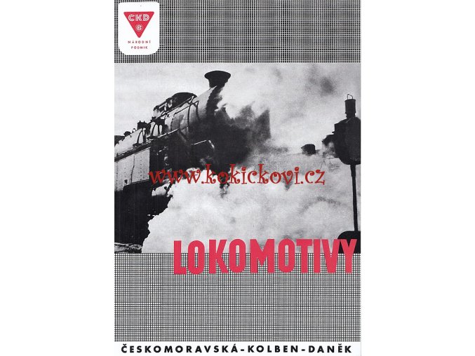 LOKOMOTIVY ČKD NÁRODNÍ PODNIK 1947 - ČESKOMORAVSKÁ KOLBEN DANĚK - REPRINT PROSPEKTU