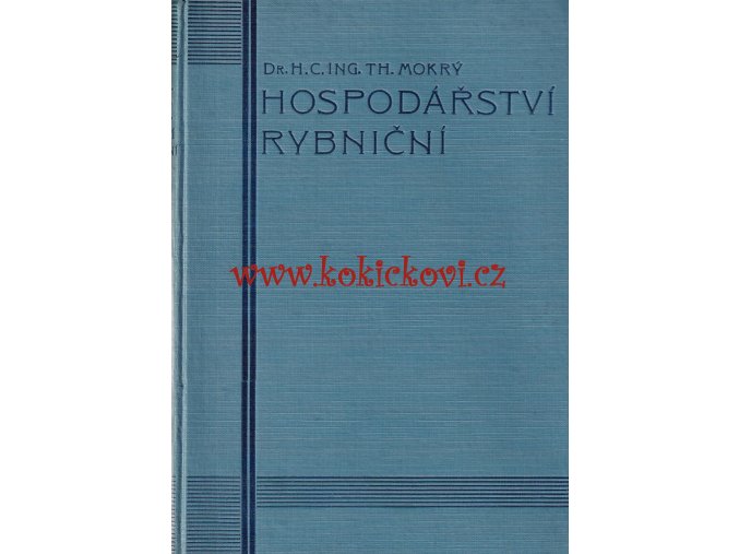 HOSPODÁŘSTVÍ RYBNIČNÍ - RYBNÍKÁŘSTVÍ THEODOR MOKRÝ PÍSEK 1935 - IA STAV VĚNOVÁNÍ A PODPIS AUTORA