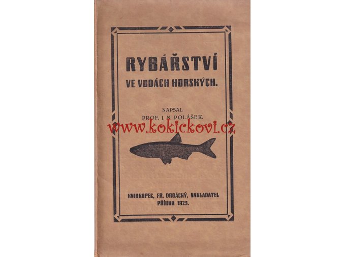 RYBÁŘSTVÍ VE VODÁCH HORSKÝCH POLÁŠEK 1925 - PSTRUH LIPAN VELEVRUB