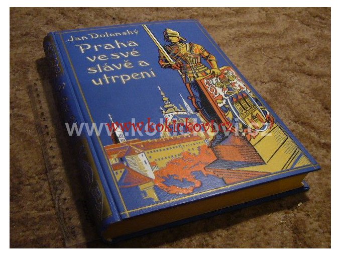 PRAHA VE SVÉ SLÁVĚ A UTRPENÍ JAN DOLENSKÝ