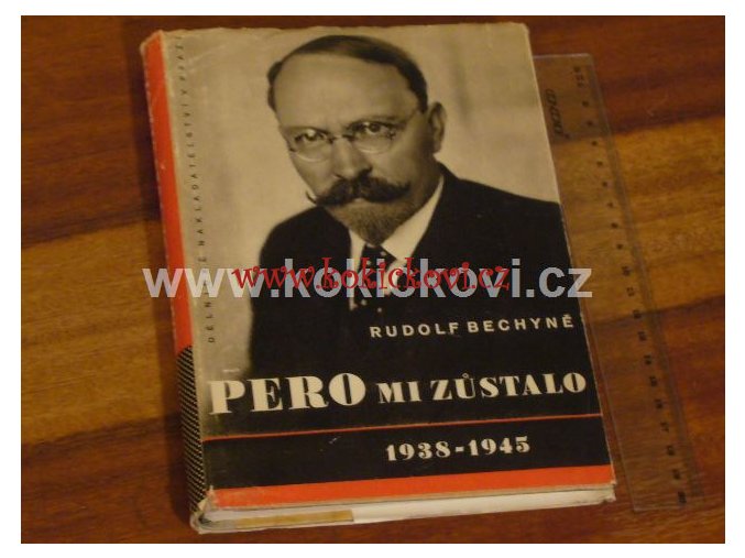 PERO MI ZŮSTALO RUDOLF BECHYNĚ 1938-1945
