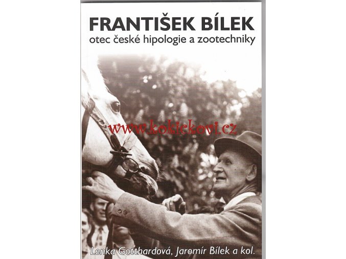 František Bílek zakladatel české hipologie a zootechniky - koní