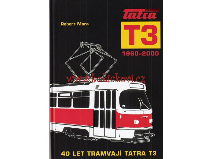 TATRA T3 40 LET TRAMVAJÍ TATRA TRAMVAJ