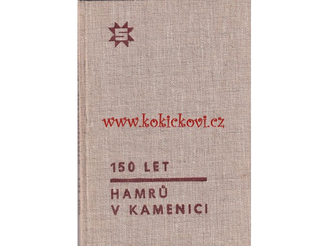 150 let hamrů v Kamenici - podniku F. RINGHOFFER hamry kovárna