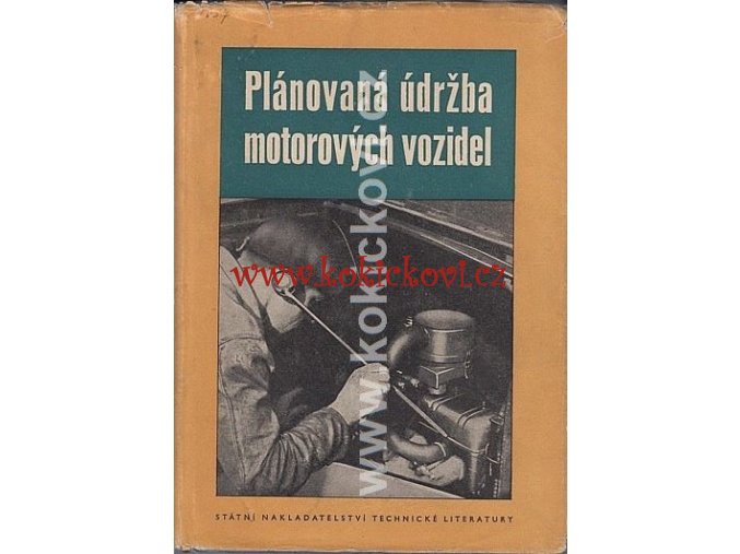 PLÁNOVANÁ ÚDRŽBA MOTOROVÝCH VOZIDEL RŮZNÁ VOZIDLA SNTL 1954