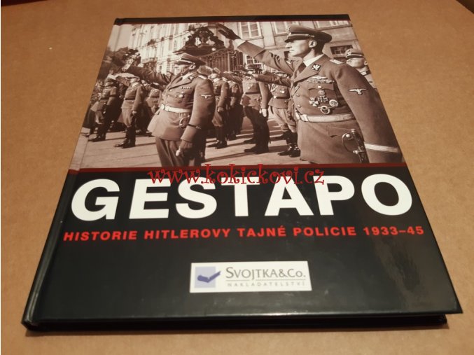 GESTAPO DĚJINY HITLEROVY TAJNÉ POLICIE  HITLER