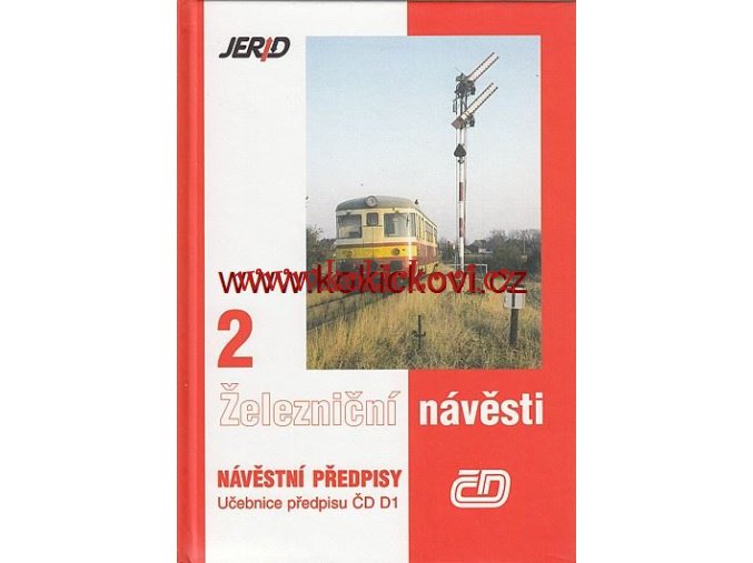 ŽELEZNIČNÍ NÁVĚSTI 2 NÁVĚSTNÍ PŘEDPISY ČESKÉ DRÁHY
