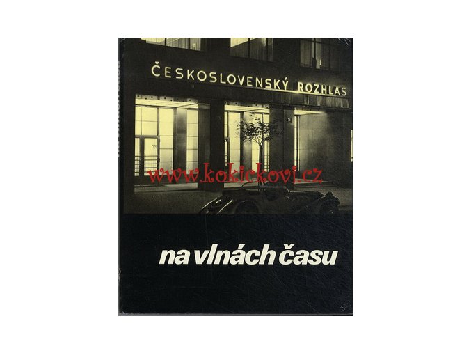 Československý rozhlas na vlnách času propagační fotopublikace