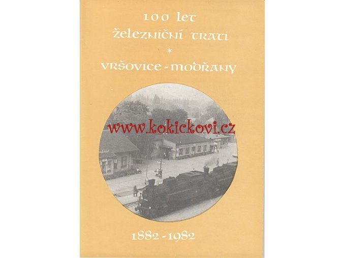 100 let železniční trati Vršovice - Modřany 1882-1982