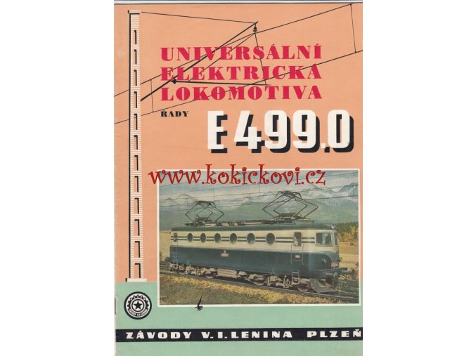 UNIVERSÁLNÍ ELEKTRICKÁ LOKOMOTIVA ŘADY E 499.0 ZÁVODY V.I. LENINA 1956 REKLAMNÍ PROSPEKT