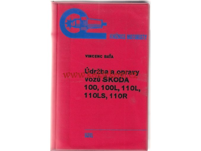 ÚDRŽBA A OPRAVY VOZŮ ŠKODA 100 - 100 L - 110 L -LS  A ŠKODA 110 R - 1972