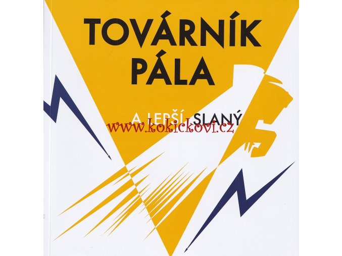 Továrník Pála a lepší Slaný - PALABA